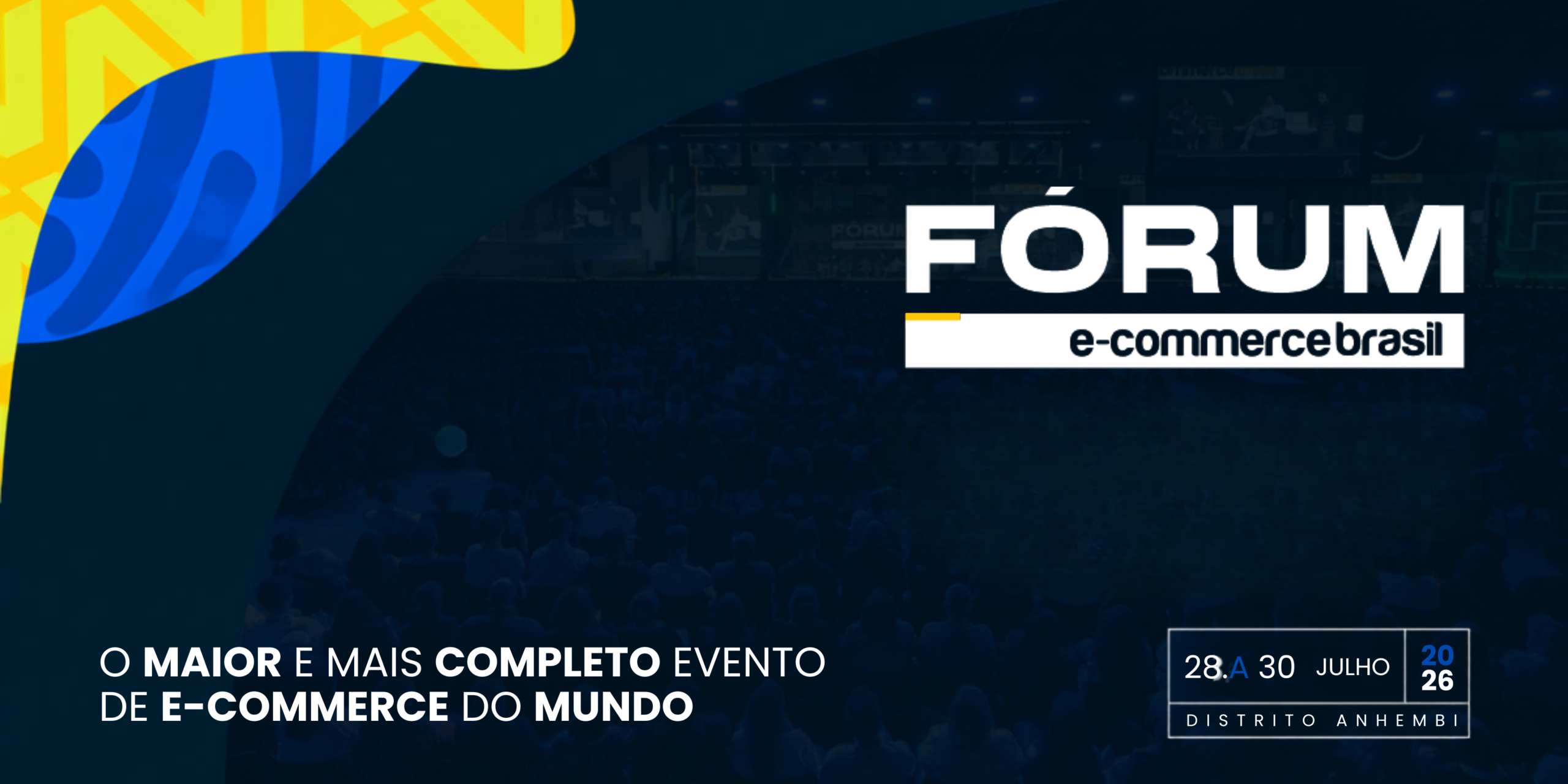 Fórum E-Commerce Brasil 2026 no Distrito Anhembi, São Paulo